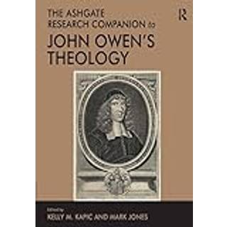 The Ashgate Research Companion to John Owen's Theology