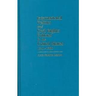 International Politics and Civil Rights Policies in the United States, 1941-1960