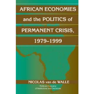 African Economies and the Politics of Permanent Crisis, 1979–1999