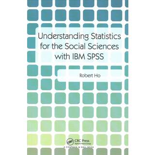 Understanding Statistics for the Social Sciences with IBM SPSS