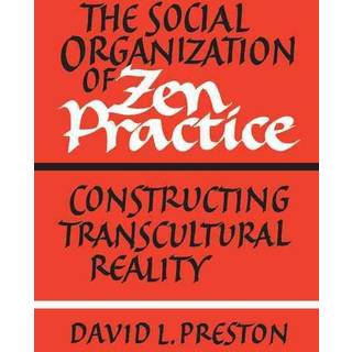 The Social Organization of Zen Practice