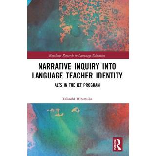 Narrative Inquiry into Language Teacher Identity