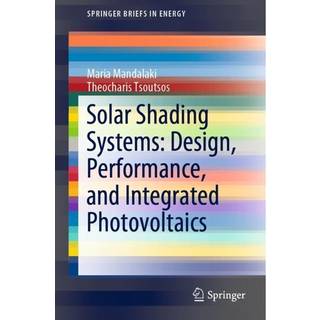 Solar Shading Systems: Design, Performance, and Integrated Photovoltaics