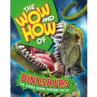 The Wow and How of Dinosaurs