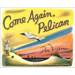 Come Again, Pelican