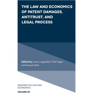 The Law and Economics of Patent Damages, Antitrust, and Legal Process