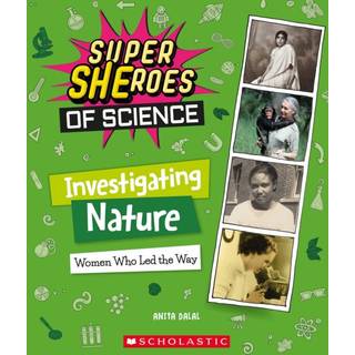 Investigating Nature: Women Who Led the Way (Super SHEroes of Science)