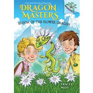Bloom of the Flower Dragon: A Branches Book (Dragon Masters #21)