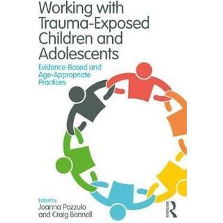 Working with Trauma-Exposed Children and Adolescents