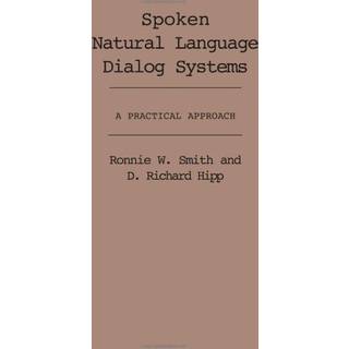 Spoken Natural Language Dialog Systems