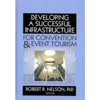 Developing a Successful Infrastructure for Convention and Event Tourism