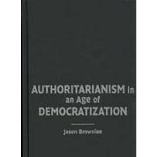Authoritarianism in an Age of Democratization