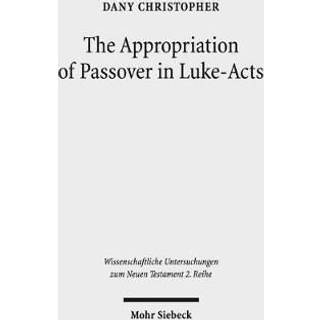 The Appropriation of Passover in Luke-Acts
