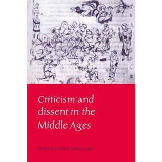 Criticism and Dissent in the Middle Ages