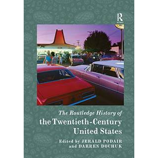 The Routledge History of the Twentieth-Century United States