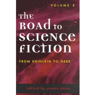 The Road to Science Fiction: From Heinlein to Here