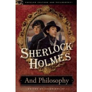 Sherlock Holmes and Philosophy