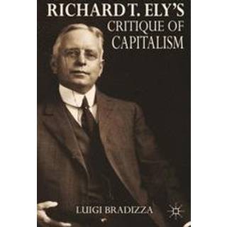Richard T. Ely’s Critique of Capitalism