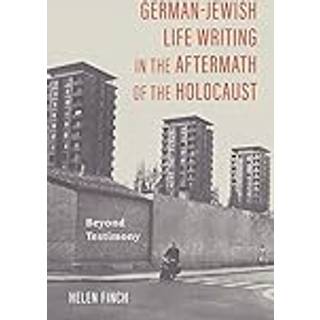 German-Jewish Life Writing in the Aftermath of the Holocaust