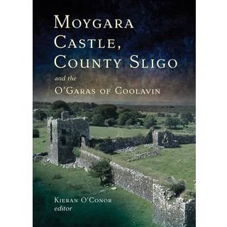 Moygara Castle, County Sligo, and the O'Garas of Coolavin