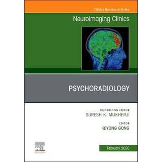 Psychoradiology, An Issue of Neuroimaging Clinics of North America