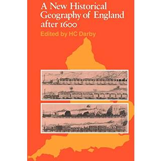 A New Historical Geography of England after 1600