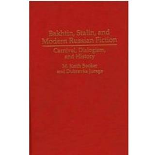 Bakhtin, Stalin, and Modern Russian Fiction