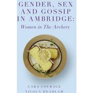 Gender, Sex and Gossip in Ambridge
