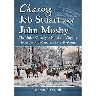 Chasing Jeb Stuart and John Mosby