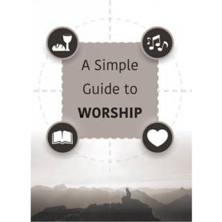 A Simple Guide to Worship
