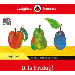 Ladybird Readers Beginner Level - Eric Carle - It is Friday! (ELT Graded Reader)