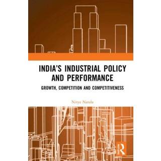 India’s Industrial Policy and Performance