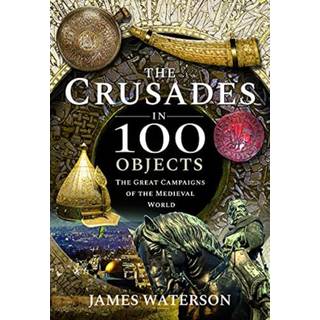 The Crusades in 100 Objects