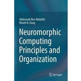 Neuromorphic Computing Principles and Organization