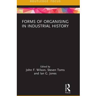 Forms of Organising in Industrial History