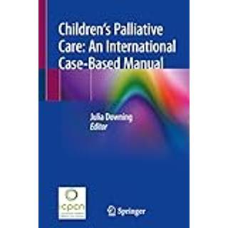 Children’s Palliative Care: An International Case-Based Manual