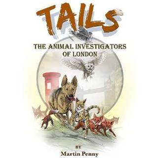 Tails: The Animal Investigators of London