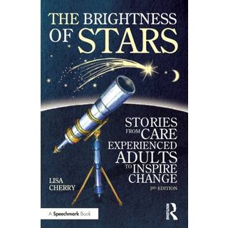 The Brightness of Stars: Stories from Care Experienced Adults to Inspire Change