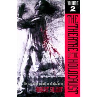 The Theatre of the Holocaust V. 2; Six Plays