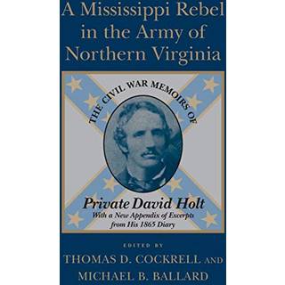 A Mississippi Rebel in the Army of Northern Virginia