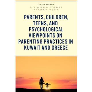 Parents, Children, Teens, and Psychological Viewpoints on Parenting Practices in Kuwait and Greece