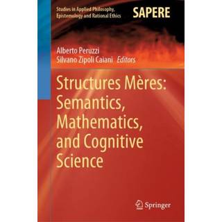 Structures Meres: Semantics, Mathematics, and Cognitive Science