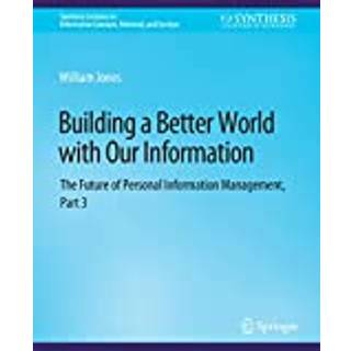 Building a Better World with Our Information
