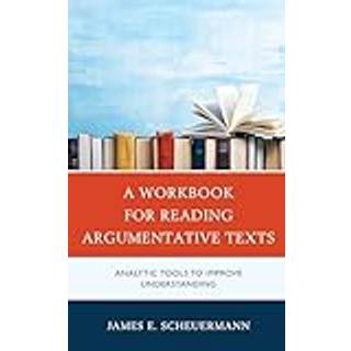 A Workbook for Reading Argumentative Texts