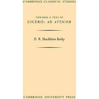 Towards a Text of Cicero 'Ad Atticum'