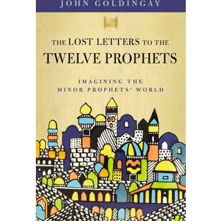The Lost Letters to the Twelve Prophets