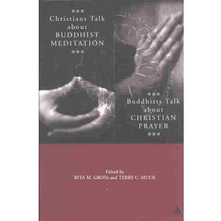 Christians Talk about Buddhist Meditation, Buddhists Talk About Christian Prayer