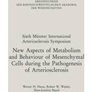 New Aspects of Metabolism and Behaviour of Mesenchymal Cells during the Pathogenesis of Arteriosclerosis