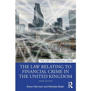 The Law Relating to Financial Crime in the United Kingdom