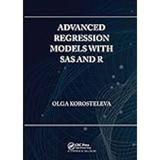 Advanced Regression Models with SAS and R